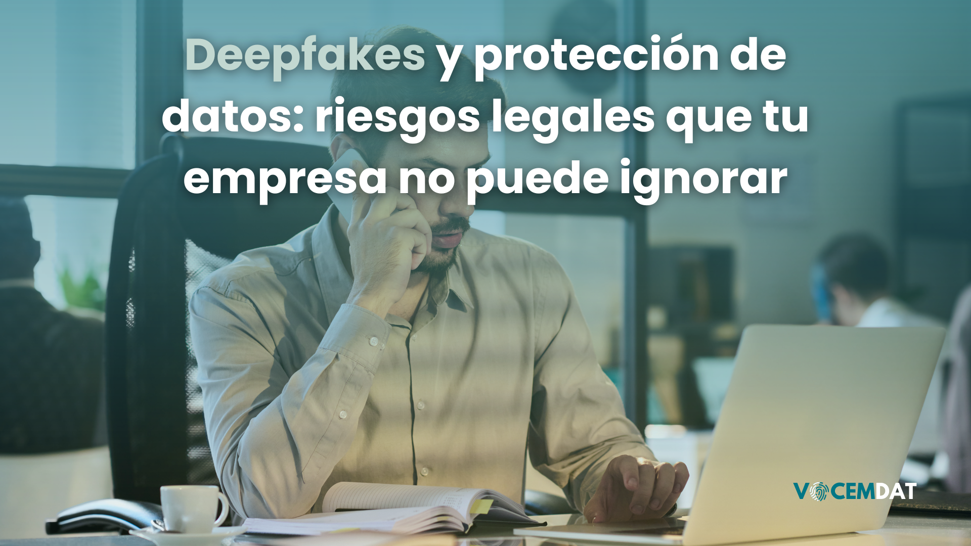 Deepfakes protección de datos empresas